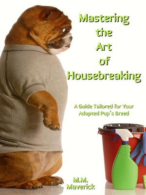 cover image of Mastering the Art of Housebreaking